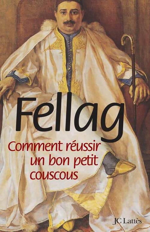 Livrenpoche : Comment réussir un bon petit couscous - Fellag - Livre