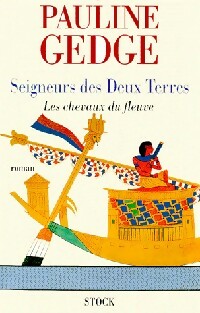 Livrenpoche : Seigneurs des deux terres Tome I : Les chevaux du fleuve - Pauline Gedge - Livre