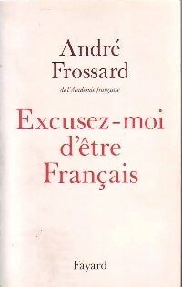 Livrenpoche : Excusez-moi d'être français - André Frossard - Livre