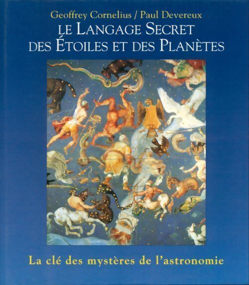 Le langage secret des étoiles et des planètes - Geoffrey Cornelius, Paul Devereux - Livre