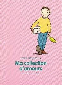 Livrenpoche : Ma collection d'amours - Marie Desplechin - Livre