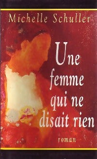 Livrenpoche : Une femme qui ne disait rien - Schuller Michelle - Livre