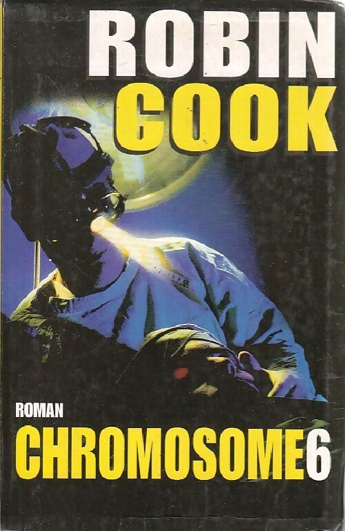 Livrenpoche : Chromosome 6 - Robin Cook - Livre