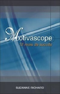 Livrenpoche : Motivascope. 12 mois de succès - Suzanne Richard - Livre