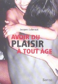 Livrenpoche : Avoir du plaisir à tout âge - Jacques Labescat - Livre