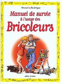 Livrenpoche : Manuel de survie à l'usage des bricoleurs - Roger Brunel - Livre