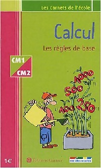Livrenpoche : Calcul CM1 CM2. Les règles de base - Inconnu - Livre