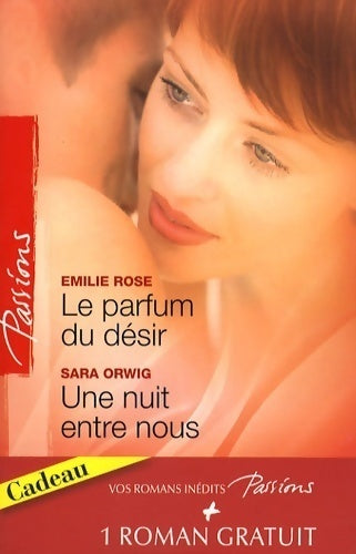 Le parfum du désir / Une nuit entre nous / Un troublant face-à-face - Joann Ross, Emilie Rose - Livre