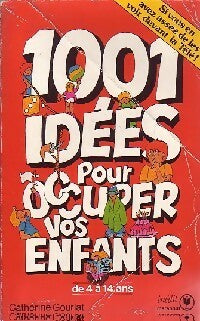 Livrenpoche : 1001 Idées pour occuper vos enfants - Catherine Gourlat - Livre