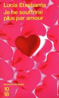 Livrenpoche : Je ne souffrirai plus par amour - Lucìa Etxebarrìa - Livre