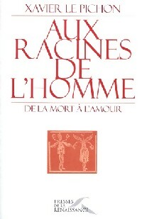 Livrenpoche : Aux racines de l'homme - Xavier Le Pichon - Livre