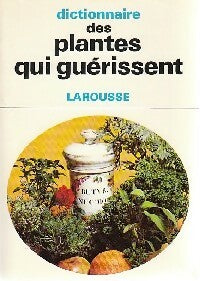 Livrenpoche : Dictionnaire des plantes qui guérissent - Gérard Debuigne - Livre