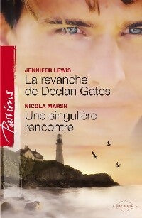 La revanche de Declan Gates / Une singulière rencontre - Nicola Marsh, Jennifer Lewis - Livre