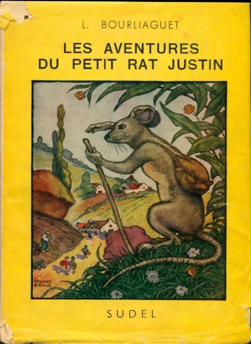 Les aventures du petit rat Justin Tome I : Le rat Justin - Léonce Bourliaguet - Livre