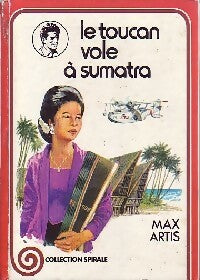 Livrenpoche : Le toucan vole à Sumatra - Max Artis - Livre