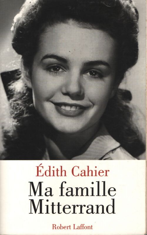 Ma famille Mitterand - Edith Cahier - Livre