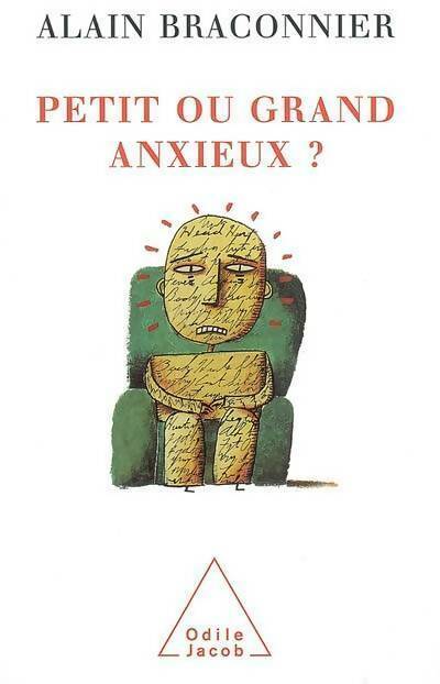 Livrenpoche : Petit ou grand anxieux ? - Alain Braconnier - Livre