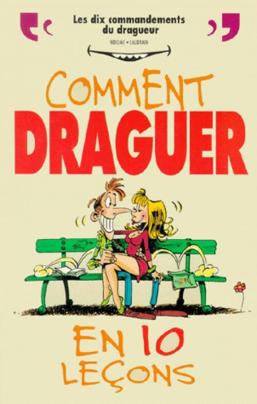 Comment draguer en 10 leçons - Mollac - Livre