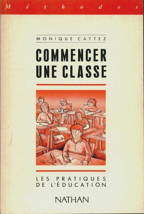 Livrenpoche : Commencer une classe - Monique Cattez - Livre