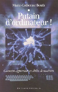 Livrenpoche : Putain d'ordinateur ! - Marie-Catherine Beuth - Livre