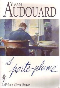Livrenpoche : Le porte-plume - Yvan Audouard - Livre