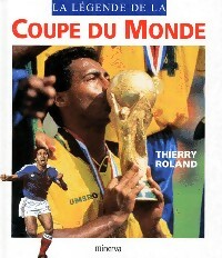 Livrenpoche : La légende de la coupe du monde - Thierry Roland - Livre