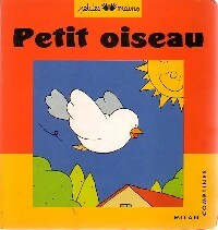 Petit oiseau - Jean-Marc Collet -  Petites mains - Livre