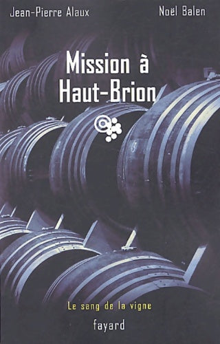 Livrenpoche : Mission à Haut-Brion - Noël Balen, Jean-Pierre Alaux - Livre