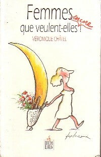 Livrenpoche : Femmes que veulent-elles encore - Véronique Châtel - Livre