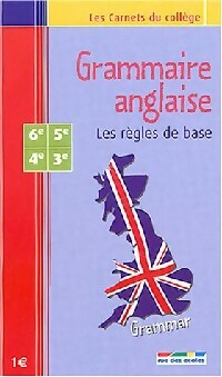 Livrenpoche : Grammaire anglaise 6e-5e-4e-3e : Les règles de base - X - Livre