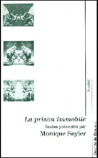 Livrenpoche : La prison immobile - Monique Seyler - Livre
