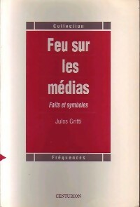 Feu sur les médias - Jules Gritti -  Fréquences - Livre