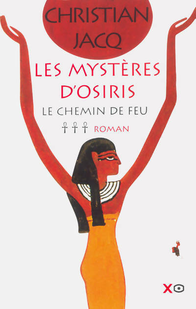 Livrenpoche : Les mystères d'Osiris Tome III : Le chemin de feu - Christian Jacq - Livre
