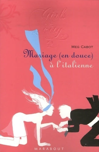 Livrenpoche : Mariage (en douce) à l'italienne - Meg Cabot - Livre