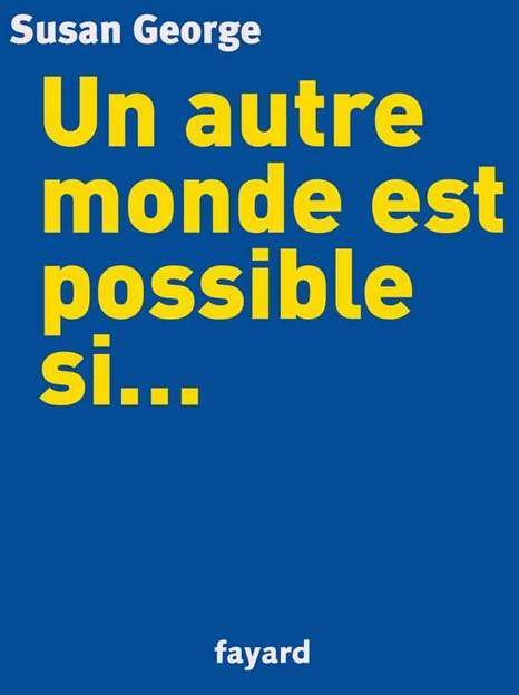Livrenpoche : Un autre monde est possible si... - Susan George - Livre