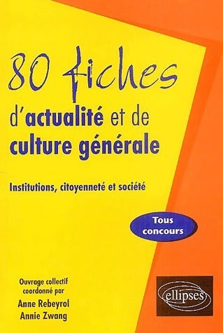 Livrenpoche : 80 Fiches d'actualité et de culture générale - Anne Rebeyrol - Livre