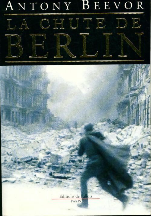 Livrenpoche : La chute de Berlin - Antony Beevor - Livre