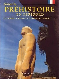 Aimer la Préhistoire en Périgord - J.-L. Aubarbier -  Ouest France GF - Livre
