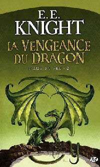 Livrenpoche : L'âge de feu Tome II : La vengeance du dragon - E. E. Knight - Livre