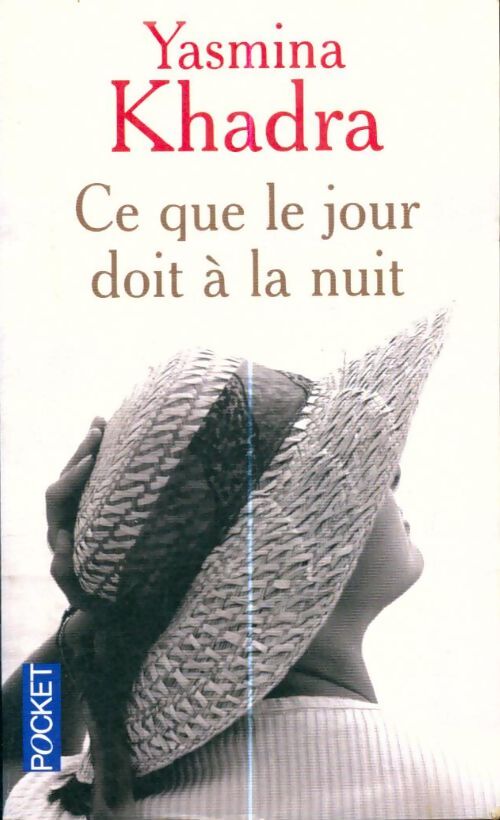 Livrenpoche : Ce que le jour doit à la nuit - Yasmina Khadra - Livre