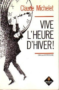 Livrenpoche : Vive l'heure d'hiver - Claude Michelet - Livre