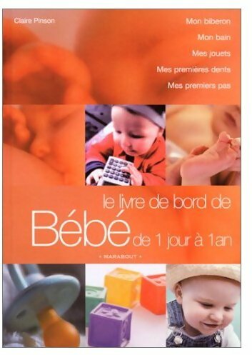Livrenpoche : Le livre de bord de bébé de 1 jour à 1 an - Claire Pinson - Livre