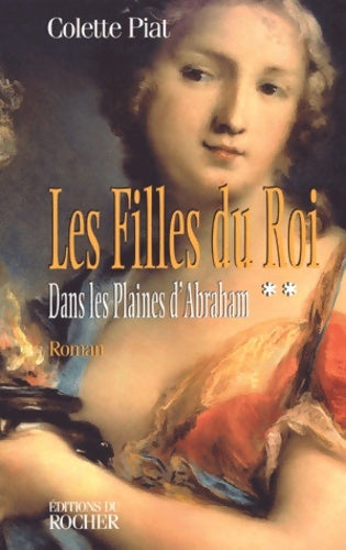 Livrenpoche : Les filles du roi Tome II : Dans les plaines d'Abraham - Colette Piat - Livre