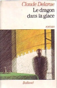 Livrenpoche : Le dragon dans la glace - Claude Delarue - Livre