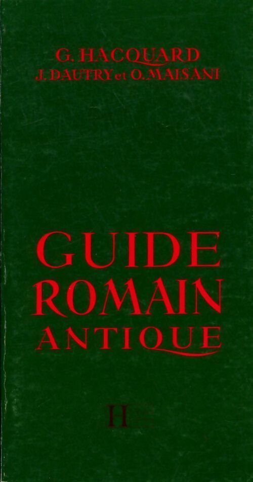 Livrenpoche : Guide romain antique - Georges Hacquard - Livre