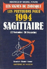 Livrenpoche : Les prévisions pour 1994 : Sagittaire - Béatrice Noure, Michel Noure - Livre
