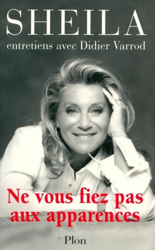 Livrenpoche : Ne vous fiez pas aux apparences - Sheila, Didier Varrod - Livre
