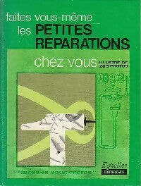 Livrenpoche : Les petites réparations chez vous - Pierre Auguste, Jany De grandmaison - Livre