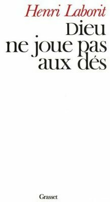 Livrenpoche : Dieu ne joue pas aux dés - André Laborit - Livre
