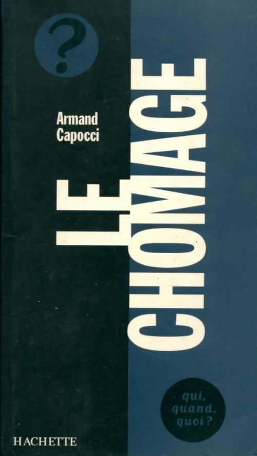 Livrenpoche : Le chômage - Armand Capocci - Livre